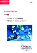 Fiches techniques 2 - Les bétons : formulation, fabrication et mise en œuvre
